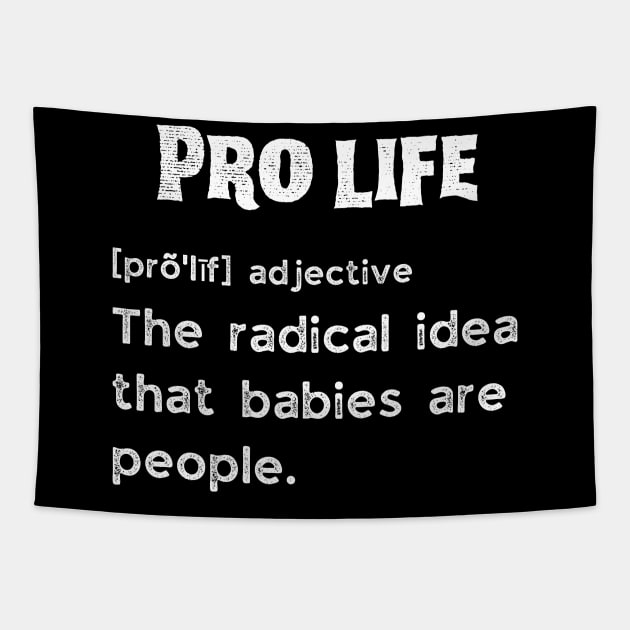 Pro life definition Tapestry by JustBeSatisfied