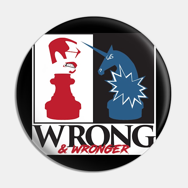 Wrong & Wronger Pin by DrSteve