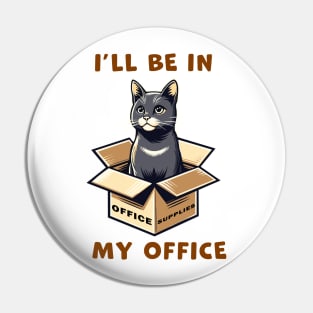 I'll Be In My Office, a cat sitting inside a box funny graphic t-shirt for cat lovers Pin