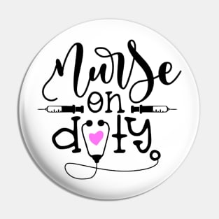 Nurse On Duty - Nurse Mom Pin