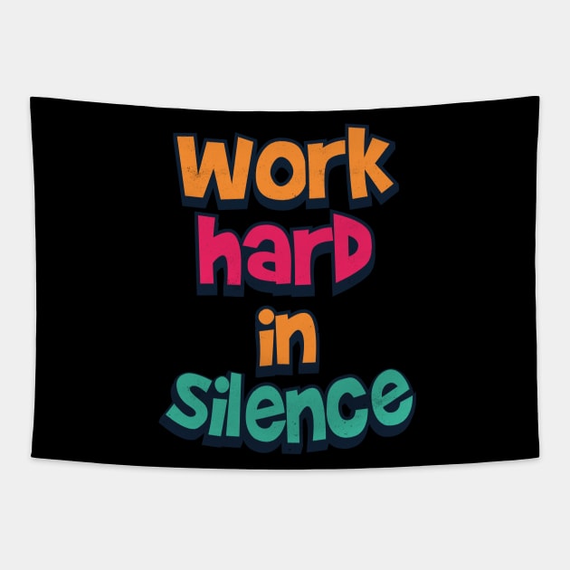 work hard in silence Tapestry by Pixeldsigns