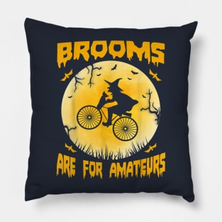 Cyclist Brooms Are For Amateurs Pillow