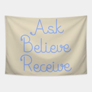 Ask Believe Receive Tapestry