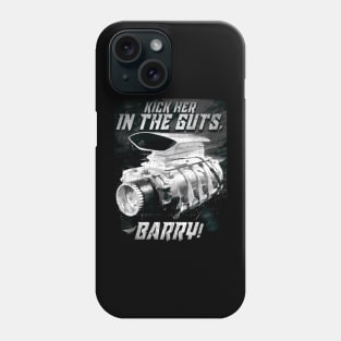 The Last of the V8s Kick Her in the Guts Barry Phone Case