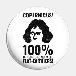 Copernicus vs. Flatearthers 2 Pin