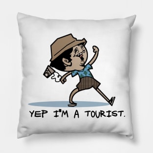 Yep I'm a tourist Pillow