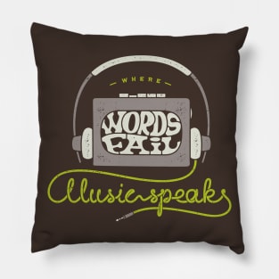 Where Word Fail Music Speaks Pillow