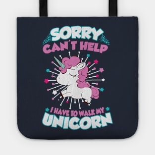 I have to walk my unicorn Tote