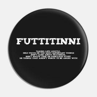 Futtitinni Sicilian Sicily Sicilia Word T-shirt Pin