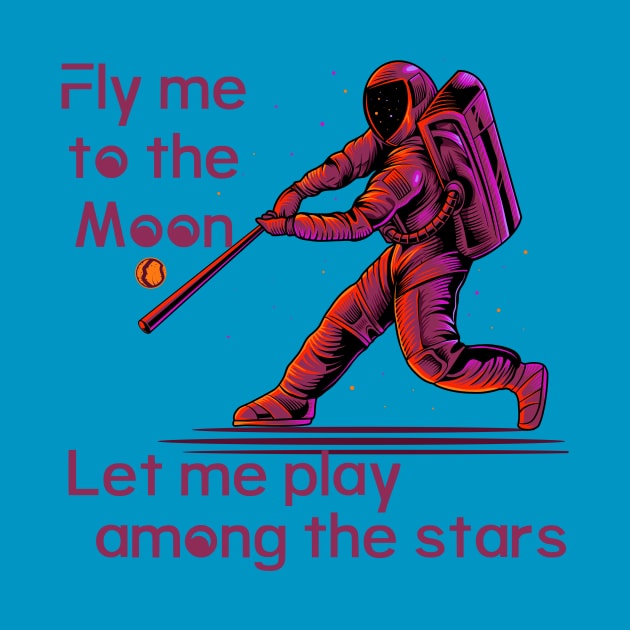 Space Baseball - Fly me to the moon! by DavidIWilliams