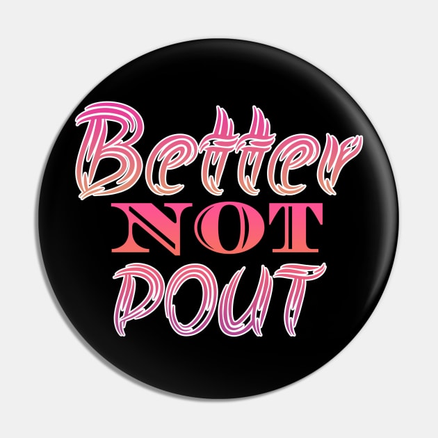 Better Not Pout Pin by Design Anbay