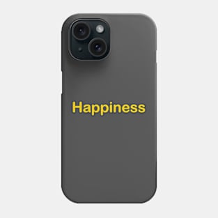 Happiness Phone Case