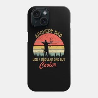 Archery Dad Just Like A Normal Dad Only Cooler Phone Case