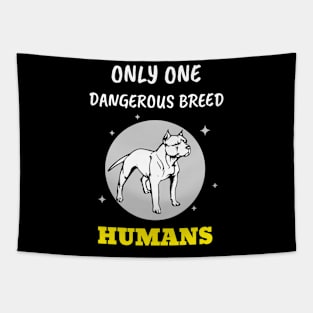 Only ONE Dangerous BREED Tapestry