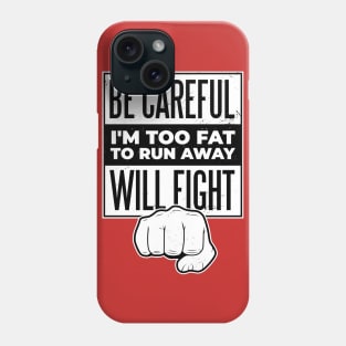 I'm Too Fat To Run Phone Case