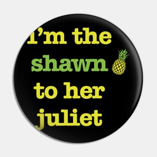 Shawn to her Juliet Pin