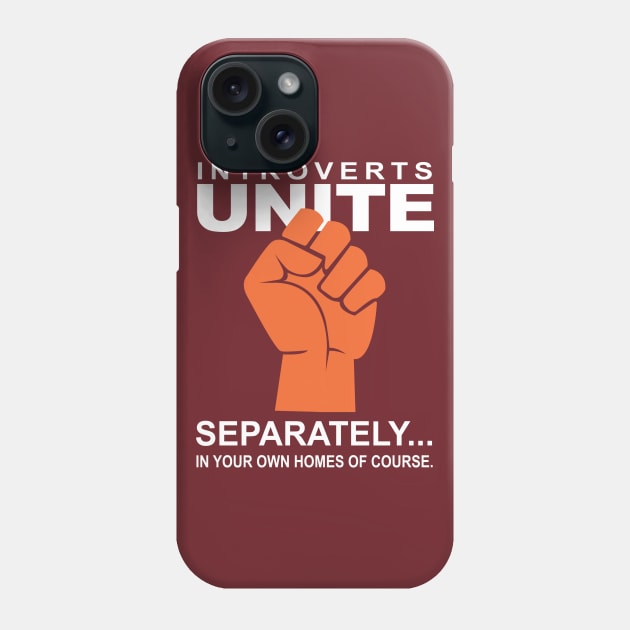 Introverts Unite - Separately Phone Case by DubyaTee