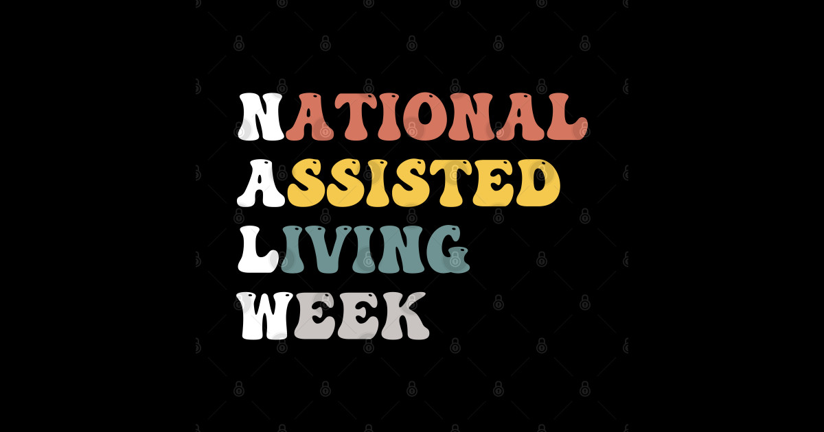 National Assisted Living Week 2023 National Assisted Living Week 2023 Posters and Art Prints