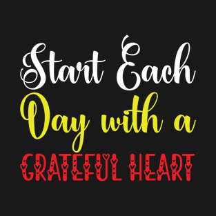 Start Each Day With a Grateful Heart T-Shirt