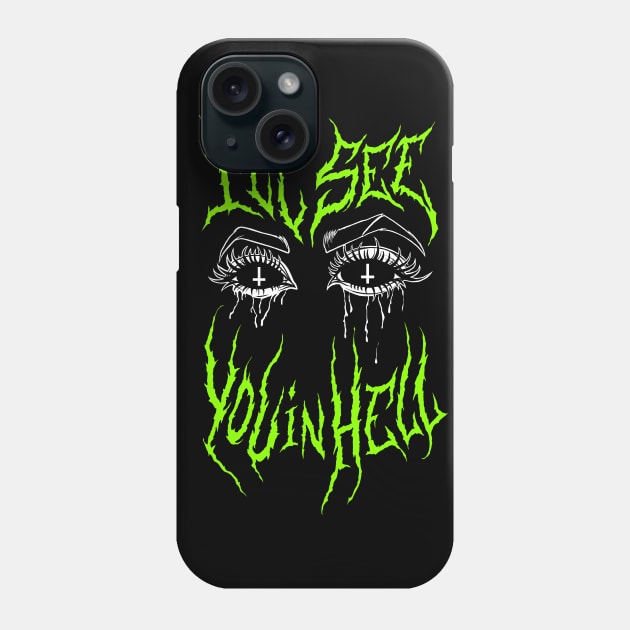 I'll See You In Hell Grunge devil eyes Goth Metal Neon Green Aesthetic Phone Case by btcillustration