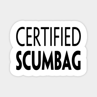 CERTIFIED SCUMBAG Magnet