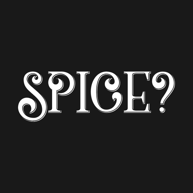 Spice? by gam1ngguy