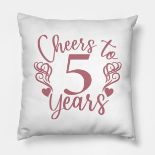 Cheers To 5 Years - 5th Birthday - Anniversary Pillow