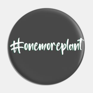 #onemoreplant 01 Pin