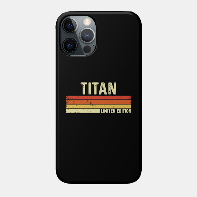 Titan First Name Vintage Retro Gift For Titan - Titan - Phone Case