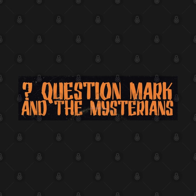 ? Question Mark And The Mysterians by laurettacmolina