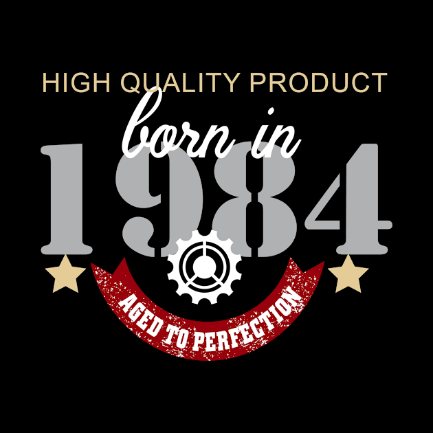 Born In 1984 Aged To Perfection by Diannas