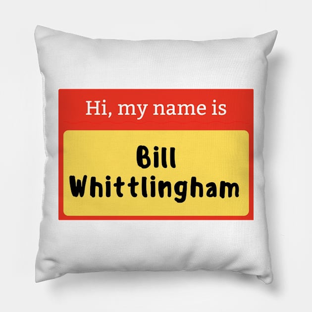 Bill Whittlingham name badge Pillow by mywanderings