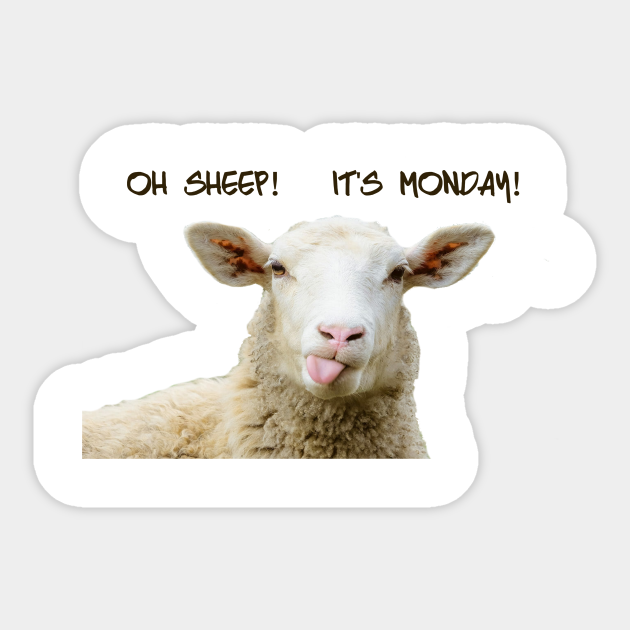 Oh Sheep! It's Monday Funny Pun Sheep - Sheep Pun - Sticker | TeePublic Oh Sheep! It's Monday Funny Pun Sheep - Sheep Pun - Sticker | TeePublic