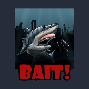 Bait! T-Shirt