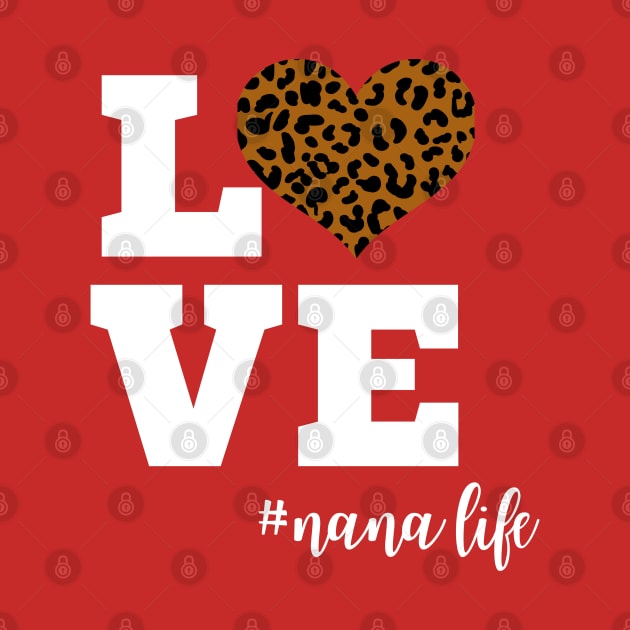 Love Nana Life Leopard Print Heart by Hello Sunshine