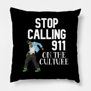 Stop Calling 911 On The Culture - Vesto Fans Pillow