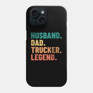 Husband Dad Trucker Legend Best Gift for Dad or Husband Phone Case