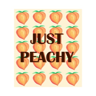 Just Peachy acrylic fun quote pattern design T-Shirt