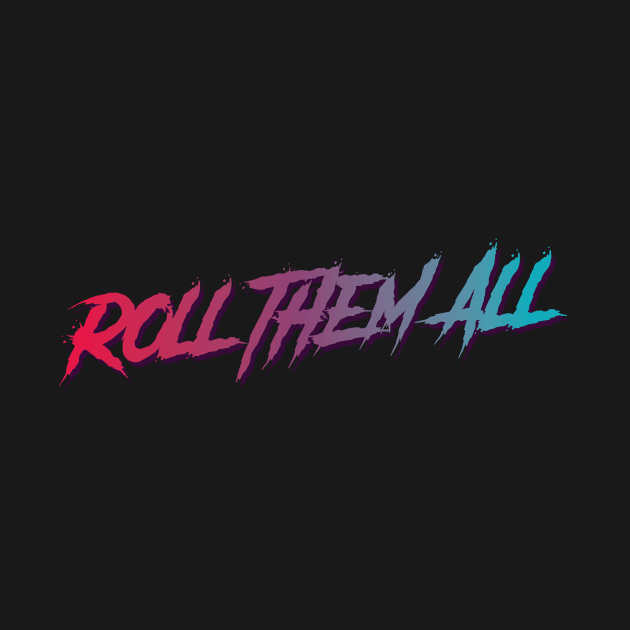 Roll Them All by petersarkozi82@gmail.com