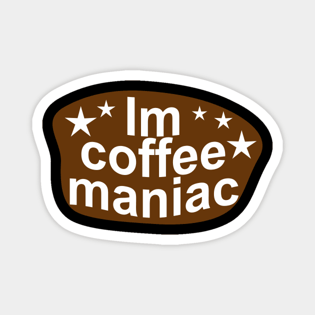 coffee maniac Magnet by nabila