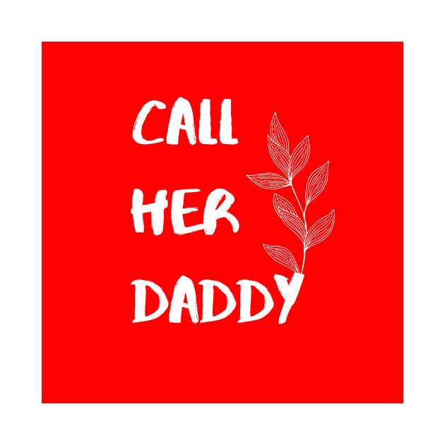 Call Her Daddy by miribby