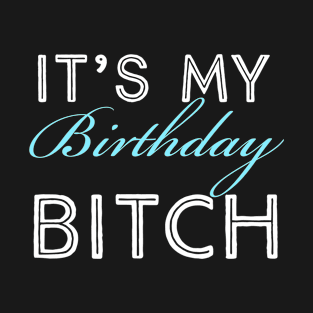 It's my birthday! T-Shirt