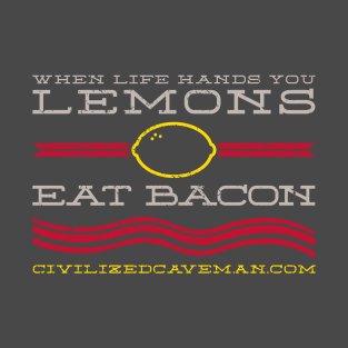 When Life hands you Lemons, Eat Bacon - Dark Shirts T-Shirt