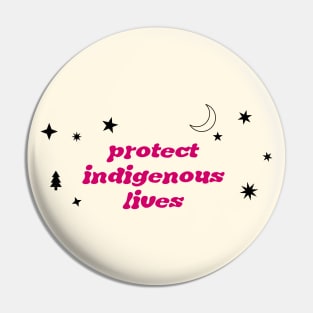 Protect Indigenous Lives Pin