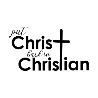 Put Christ Back in Christian T-Shirt