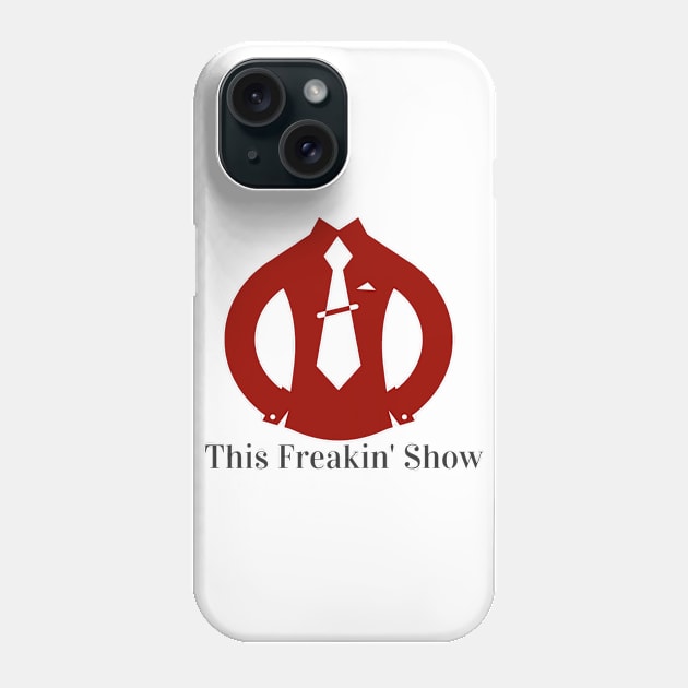 This Freakin Show - Vintage Logo Phone Case by FreakNetStudios