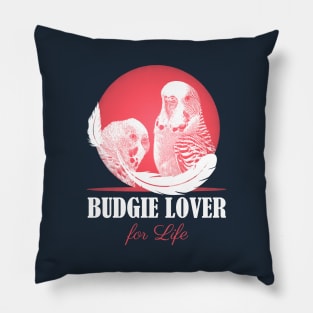 Budgie Parakeet Parrot Lover for Life Pillow