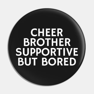 Cheer Brother Supportive But Bored Pin