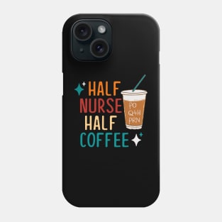 Half Nurse Half Coffee Phone Case