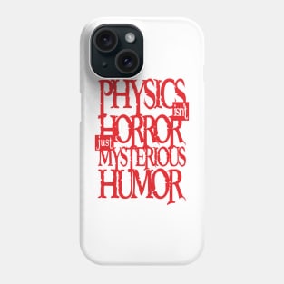 Physics Tshirt - Not Horror (red) Phone Case